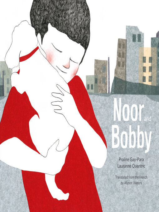Title details for Noor and Bobby by Praline Gay-Para - Available